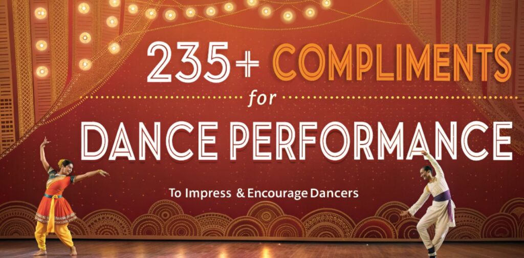 235+Compliments for Dance Performance to Impress(Copy Paste)